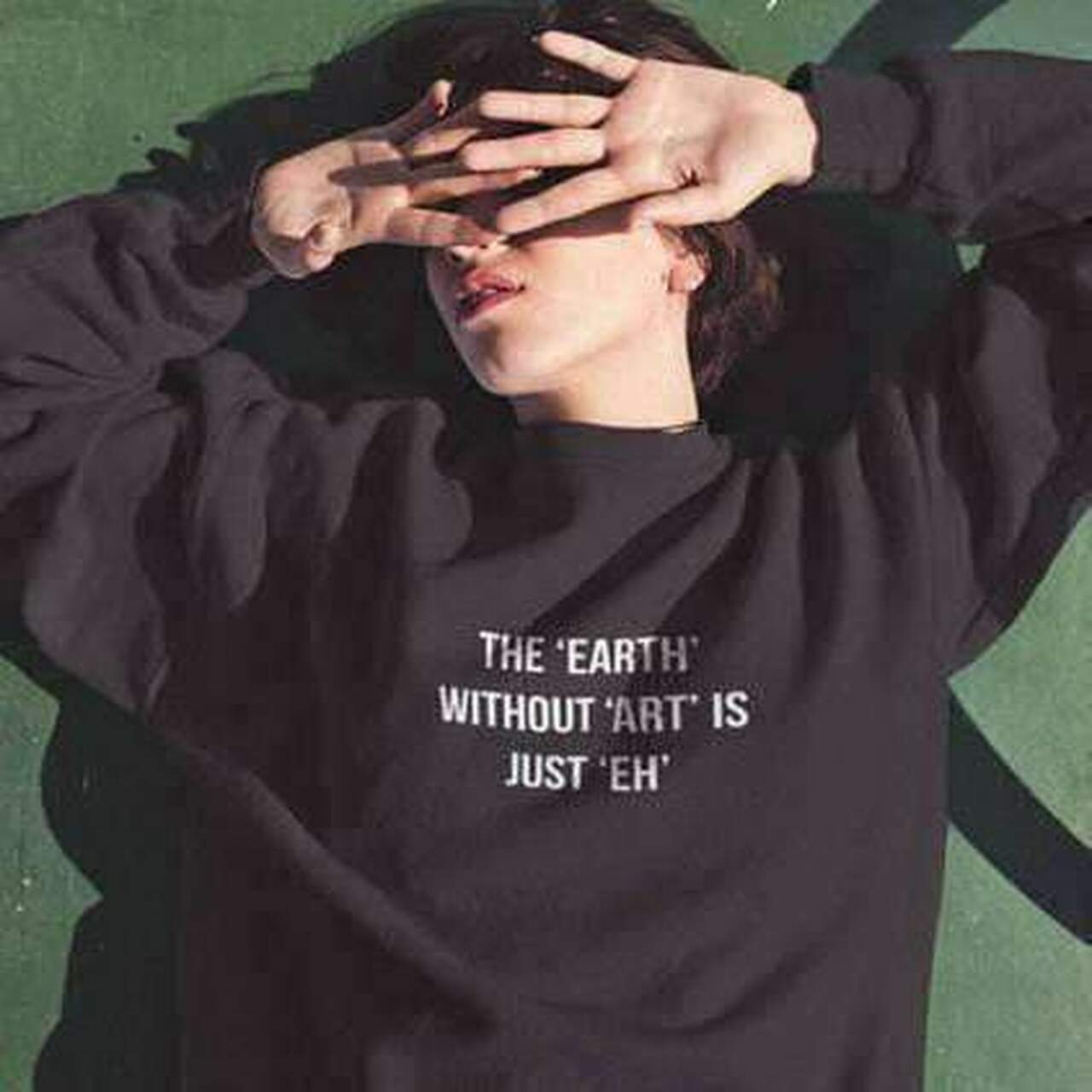 WITHOUT ART IS JUST EH SWEATSHIRT